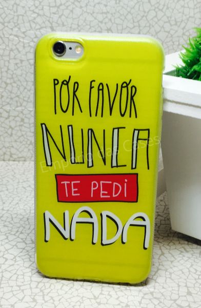 Case de Silicone Nunca te pedi nada iphone 6/6s