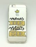 Case de Silicone Menos ter, Mais ser iPhone 6/6s